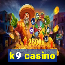 k9 casino